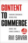 Image for Content to commerce  : engaging consumers across paid, owned and earned channels