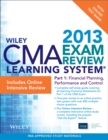 Image for Wiley CMA Learning System Exam Review 2013 : Financial Planning, Performance and Control, Online Intensive Review + Test Bank : Pt. 1