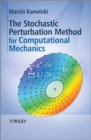 Image for The stochastic perturbation method for computational mechanics