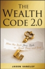 Image for The Wealth Code 2.0: How the Rich Stay Rich in Good Times and Bad