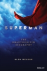 Image for Superman: the unauthorized biography