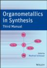 Image for Organometallics in synthesis: third manual
