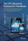 Image for The LTE-Advanced deployment handbook  : the planning guidelines for the fourth generation networks