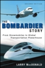 Image for The Bombardier Story: From Snowmobiles to Global Transportation Powerhouse