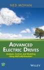 Image for Advanced electric drives  : analysis, control and modeling using MATLAB/Simulink
