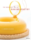 Image for The advanced art of baking and pastry