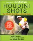 Image for Houdini shots: the ultimate short-game survival guide