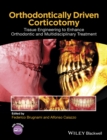 Image for Orthodontically driven corticotomy  : tissue engineering to enhance orthodontic and multidisciplinary treatment