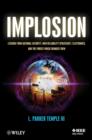 Image for Implosion: lessons from national security, high reliability spacecraft, electronics, and the forces which changed them