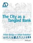 Image for The city as a tangled bank: urban design versus urban evolution