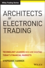 Image for Architects of electronic trading: technology leaders who are shaping today&#39;s financial markets