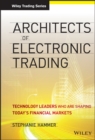 Image for Architects of electronic trading  : technology leaders who are shaping today&#39;s financial markets