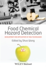 Image for Food chemical hazard detection: development and application of new technologies