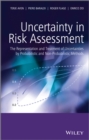 Image for Uncertainty in risk assessment  : the representation and treatment of uncertainties by probabilistic and non-probabilistic methods