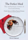 Image for The perfect meal  : the multisensory science of food and dining