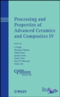 Image for Processing and Properties of Advanced Ceramics and  Composites IV,V234,Ceramic Transactions