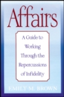 Image for Affairs, (Special Large Print Amazon Edition) : A Guide to Working Through the Repercussions of Infidelity