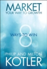 Image for Market your way to growth  : 8 ways to win