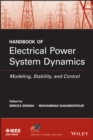 Image for Handbook of electrical power system dynamics  : modeling, stability, and control