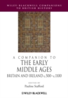 Image for A companion to the early Middle Ages: Britain and Ireland c.500-1100