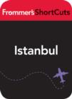 Image for Istanbul, Turkey: Frommer&#39;s ShortCuts