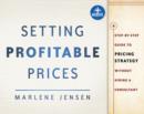 Image for Setting profitable prices: a step-by-step guide to pricing strategy--without hiring a consultant