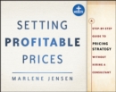 Image for Setting profitable prices: a step-by-step guide to pricing strategy--without hiring a consultant