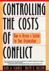 Image for Controlling the costs of conflict: how to design a system for your organization