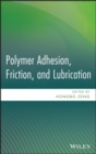 Image for Polymer Adhesion, Friction, and Lubrication