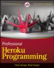 Image for Professional Heroku programming: an architect&#39;s guide