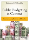 Image for Public budgeting in context  : structure, law, reform and results