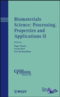 Image for Biomaterials Science - Processing, Properties and Applications II - Ceramic Transactions, Volume 237