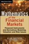 Image for Mathematics of the financial markets: financial instruments and derivatives modelling, valuation and risk issues