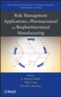 Image for Risk Management Applications in Pharmaceutical and Biopharmaceutical Manufacturing