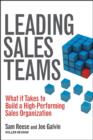 Image for Leading sales teams  : what it takes to build a high performing sales organization