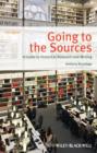 Image for Going to the sources: a guide to historical research and writing