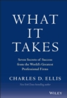 Image for What it takes  : seven secrets of success from the world&#39;s greatest professional firms