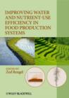 Image for Improving water and nutrient-use efficiency in food production systems