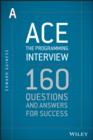 Image for Ace the programming interview: 163 questions and answers for success
