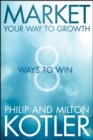 Image for Market your way to growth: 8 ways to win