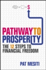 Image for Pathway to prosperity: the 12 steps to financial freedom
