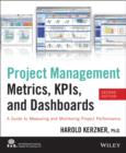 Image for Project management metrics, KPIs, and dashboards  : a guide to measuring and monitoring project performance