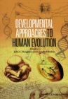 Image for Developmental approaches to human evolution