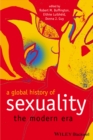 Image for A global history of sexuality: the modern era