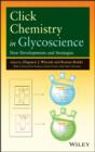 Image for Click chemistry in glycoscience: new developments and strategies