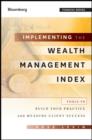 Image for Implementing the Wealth Management Index - Tools to Build Your Practice and Measure Client Success