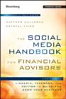 Image for The Social Media Handbook for Financial Advisors - How to Use LinkedIn, Facebook, and Twitter to Build and Grow Your Business