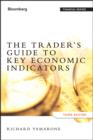 Image for The Trader&#39;s Guide to Key Economic Indicators, Third Edition