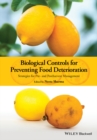 Image for Biological controls for preventing food deterioration: strategies for pre- and postharvest management