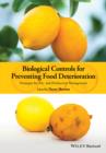Image for Biological controls for preventing food deterioration  : strategies for pre- and postharvest management